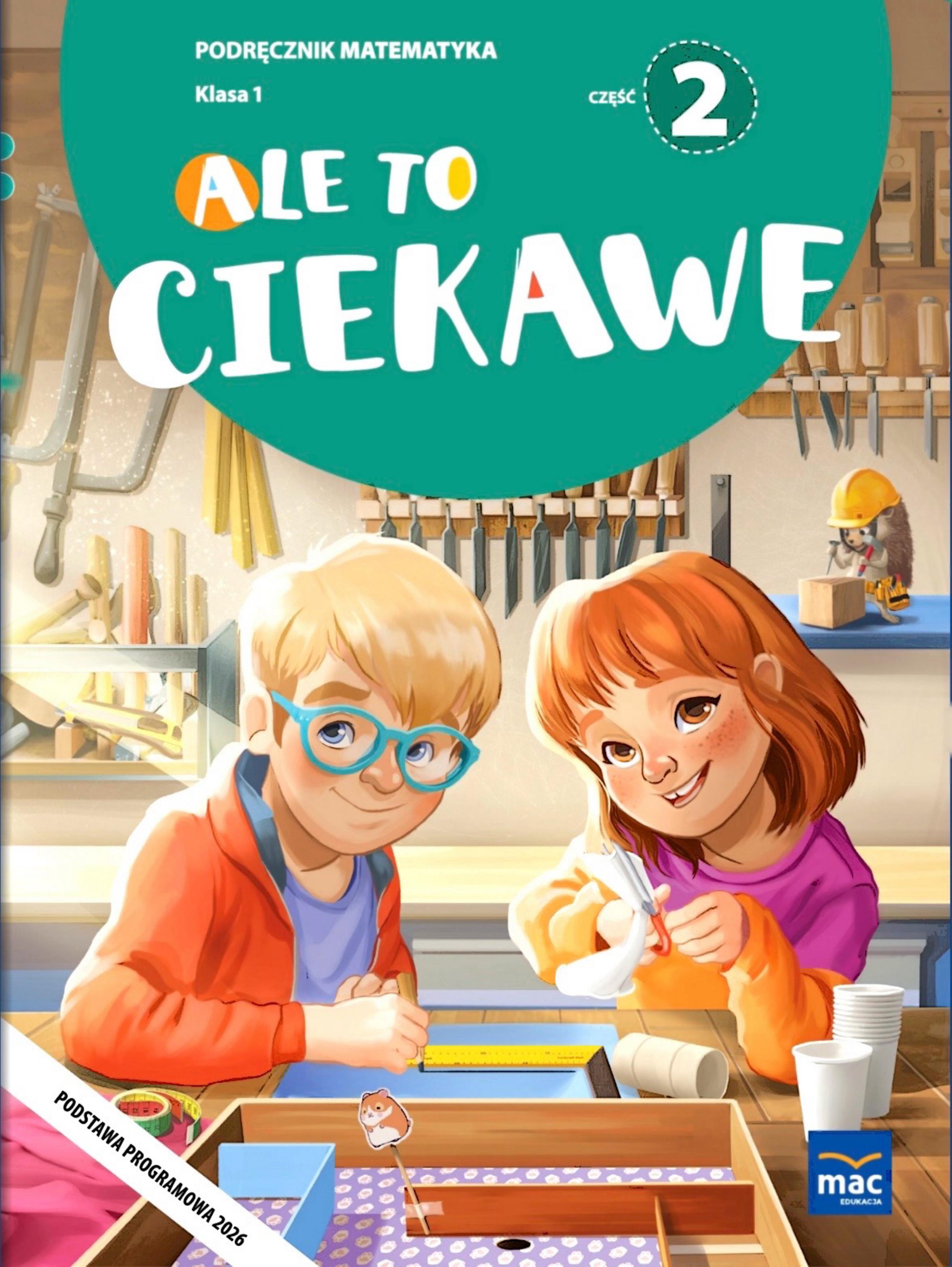 Okładka Ale to ciekawe klasa 1 czesc 2 podrecznik matematyka